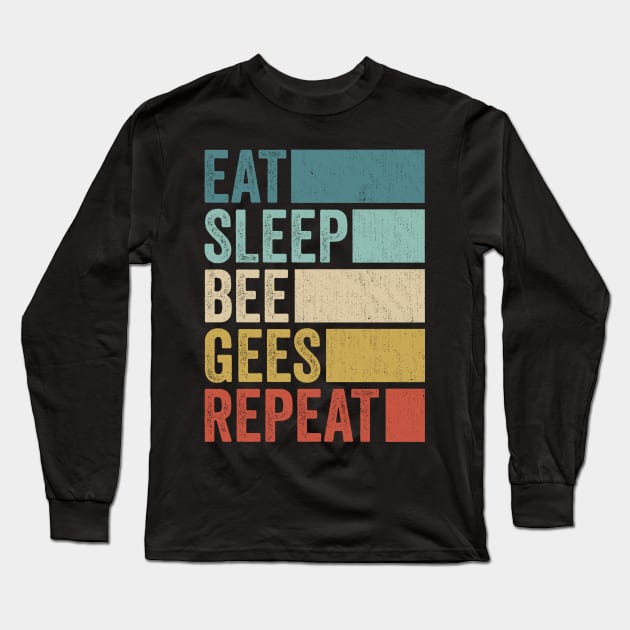 Funny Eat Sleep Bee Gees Repeat Retro Vintage Long Sleeve T-Shirt by Realistic Flamingo